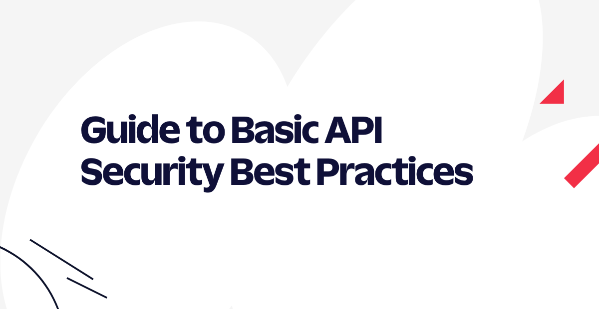 Guide to Basic API Security Best Practices